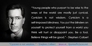 cynicism is not wisdom